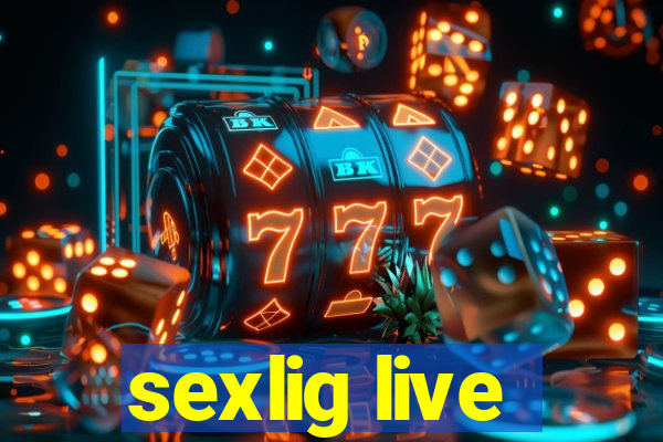 sexlig live